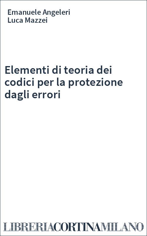 Elementi di teoria dei codici per la protezione dagli errori