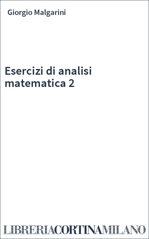 Esercizi di analisi matematica 2