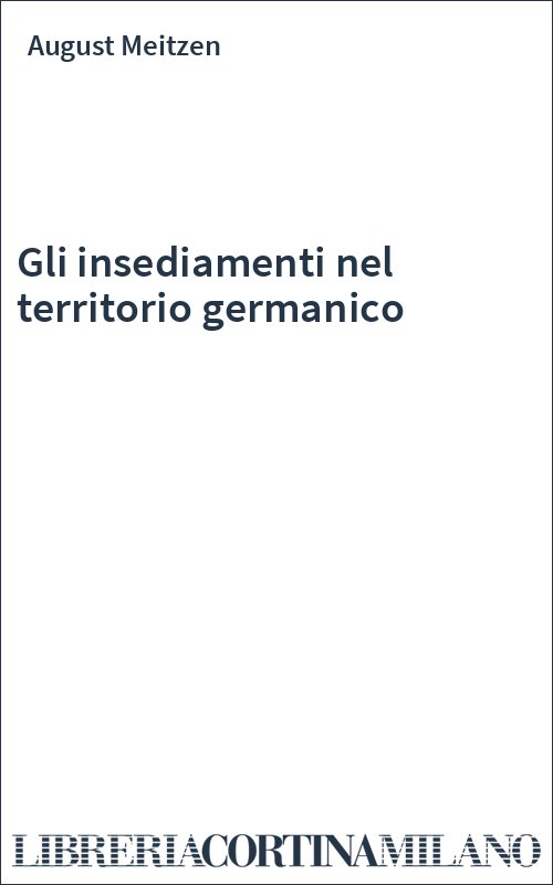 Gli insediamenti nel territorio germanico