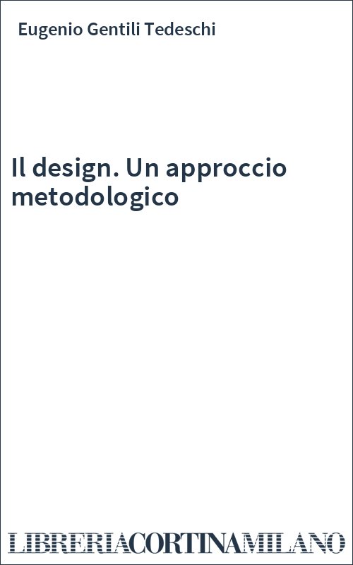 Il design. Un approccio metodologico