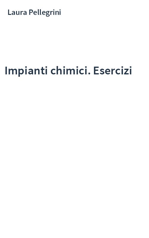 Impianti chimici. Esercizi