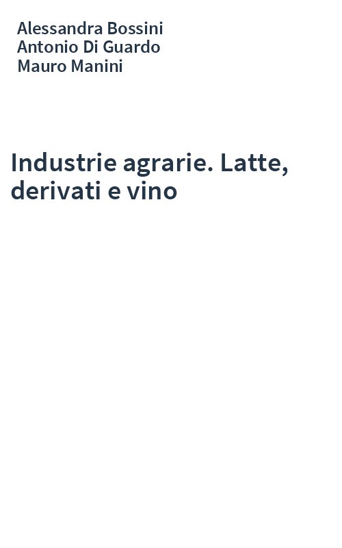Industrie agrarie. Latte, derivati e vino