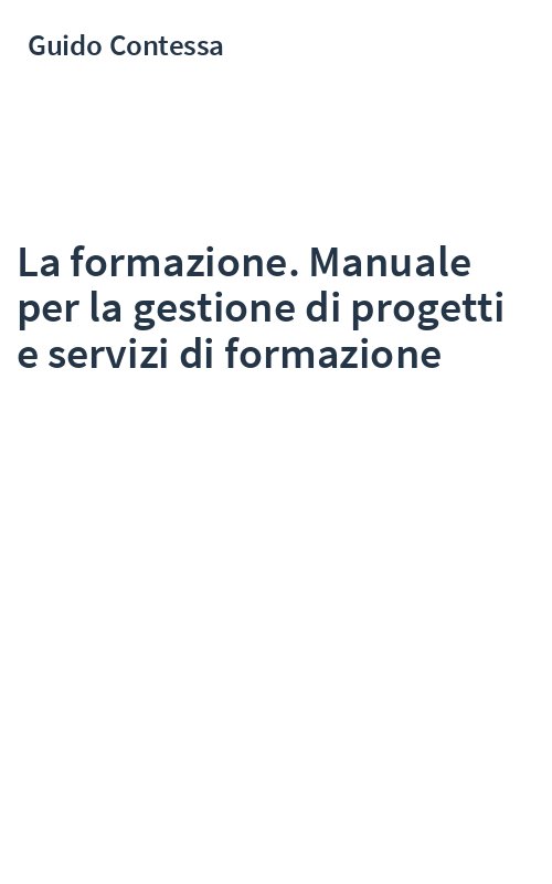 La formazione. Manuale per la gestione di progetti e servizi di formazione