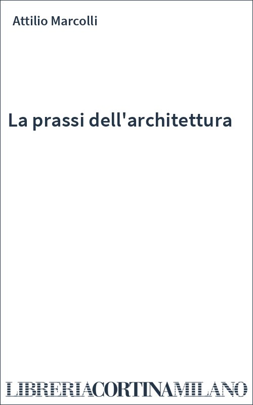 La prassi dell'architettura