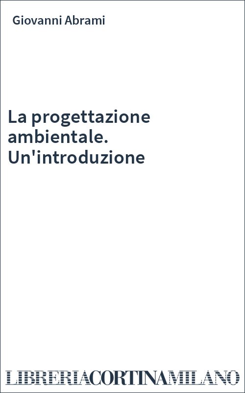 La progettazione ambientale. Un'introduzione