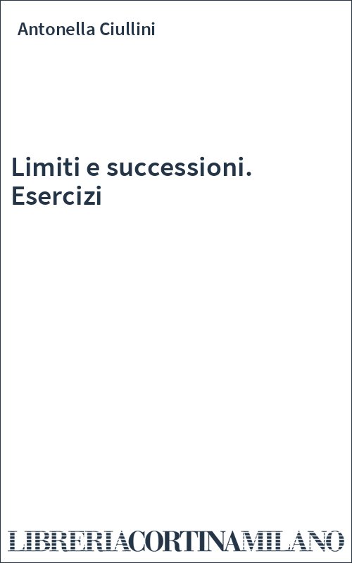 Limiti e successioni. Esercizi