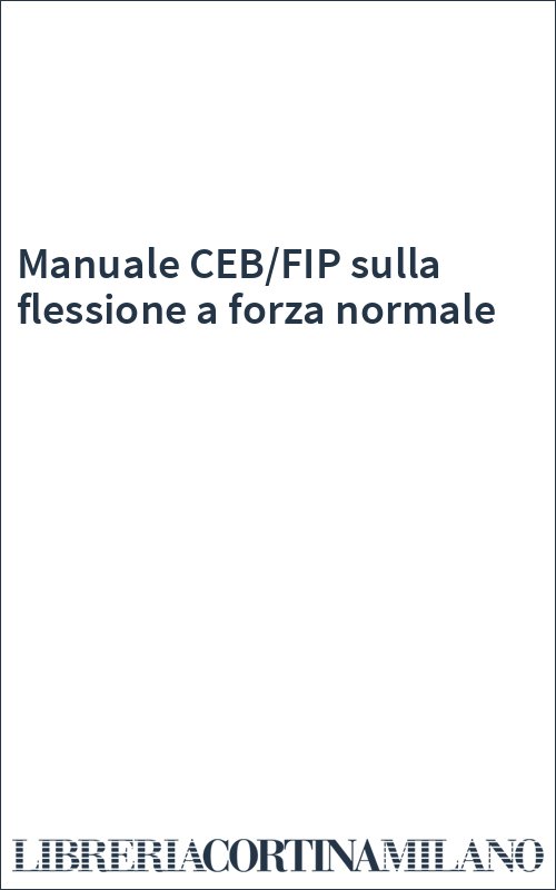Manuale CEB/FIP sulla flessione a forza normale