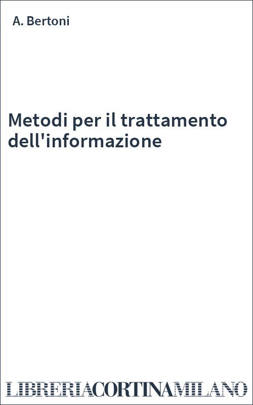 Metodi per il trattamento dell'informazione