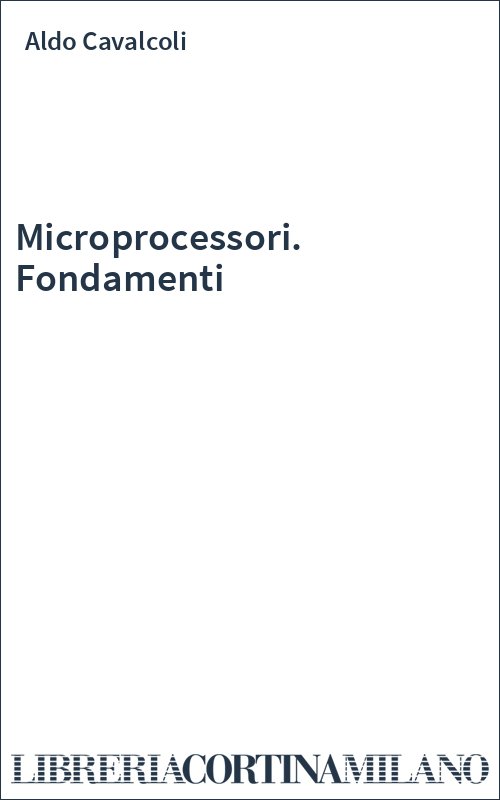 Microprocessori. Fondamenti