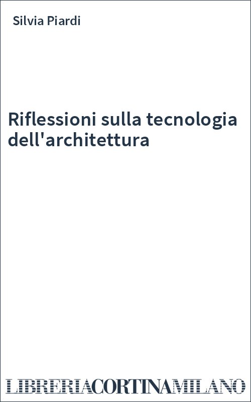 Riflessioni sulla tecnologia dell'architettura