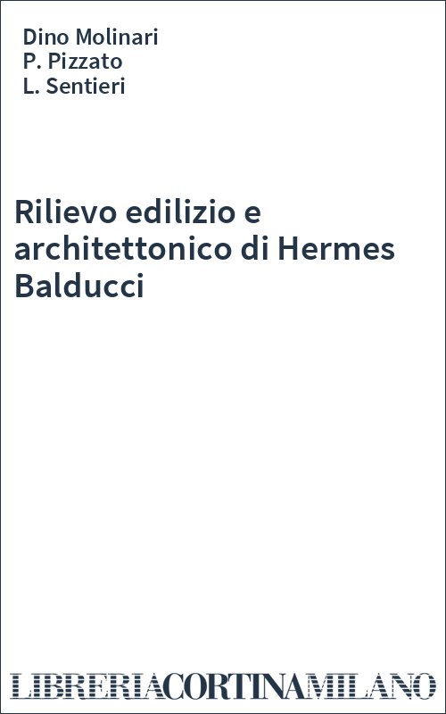 Rilievo edilizio e architettonico di Hermes Balducci