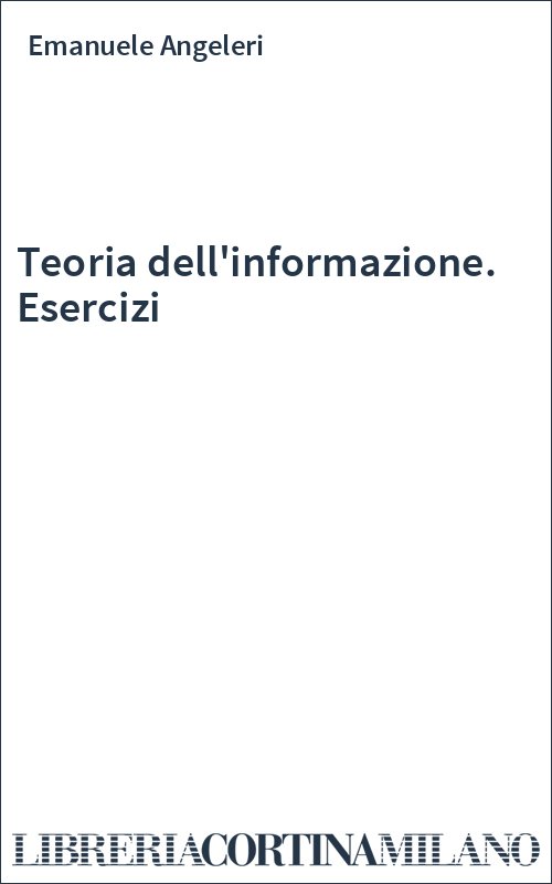 Teoria dell'informazione. Esercizi