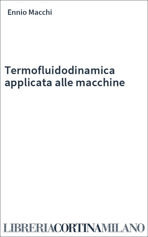 Termofluidodinamica applicata alle macchine
