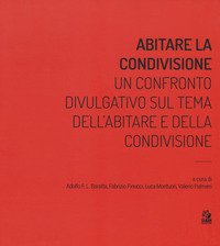 Abitare la condivisione. Un confronto divulgativo sul tema dell'abitare e della condivisione