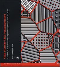 Città storiche città contemporanee. Strategie di intervento per la rigenerazione della città in Europa