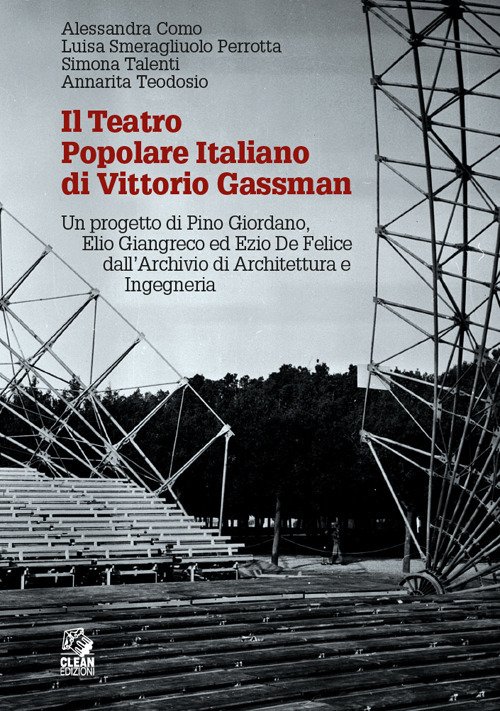 Il teatro popolare italiano di Vittorio Gassman. Un progetto di Pino Giordano, Elio Giangreco ed Ezio De Felice dall'Archivio di architettura e ingegneria