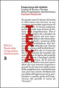L'esperienza del simbolo. Lezioni di teoria e tecnica della progettazione architettonica