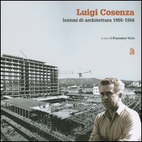 Luigi Cosenza. Lezioni di architettura 1955-1956