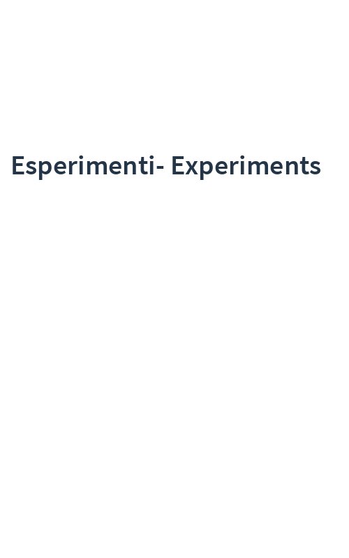 Esperimenti-Experiments