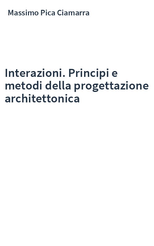 Interazioni. Principi e metodi della progettazione architettonica