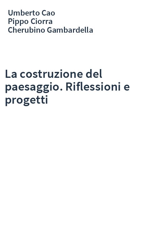 La costruzione del paesaggio. Riflessioni e progetti