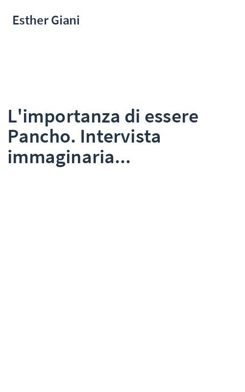 L'importanza di essere Pancho. Intervista immaginaria...