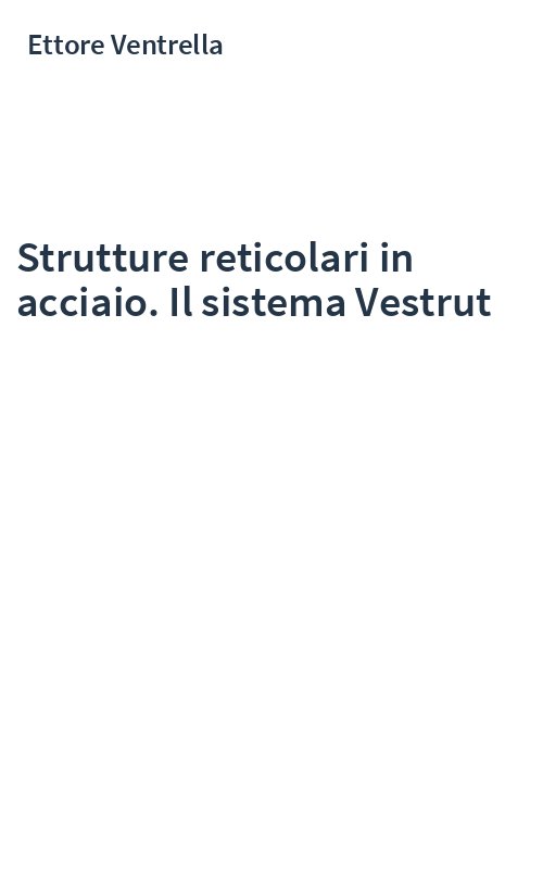 Strutture reticolari in acciaio. Il sistema Vestrut