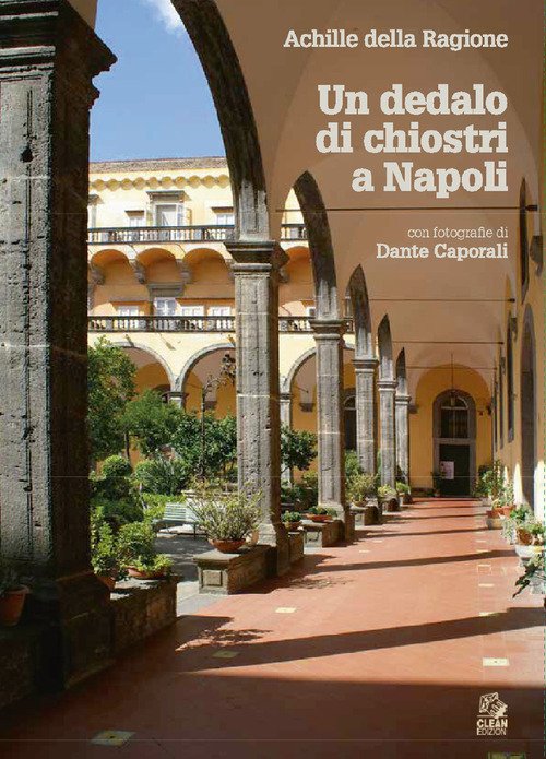 Un dedalo di chiostri a Napoli