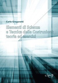 Elementi di scienza e tecnica delle costruzioni: teoria ed esercizi