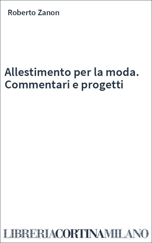 Allestimento per la moda. Commentari e progetti
