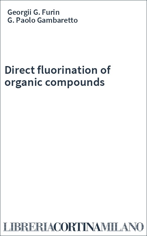 Direct fluorination of organic compounds