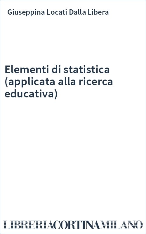 Elementi di statistica (applicata alla ricerca educativa)