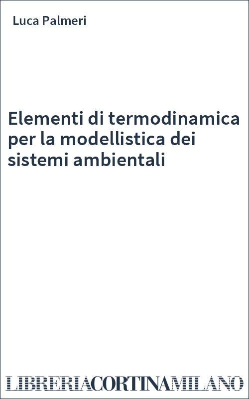 Elementi di termodinamica per la modellistica dei sistemi ambientali