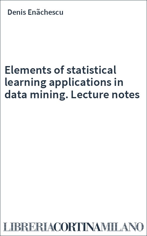 Elements of statistical learning applications in data mining. Lecture notes