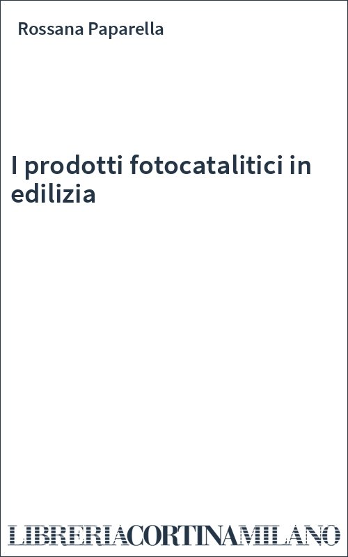 I prodotti fotocatalitici in edilizia