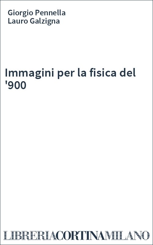 Immagini per la fisica del '900