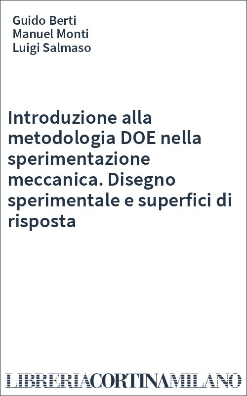 Introduzione alla metodologia DOE nella sperimentazione meccanica. Disegno sperimentale e superfici di risposta