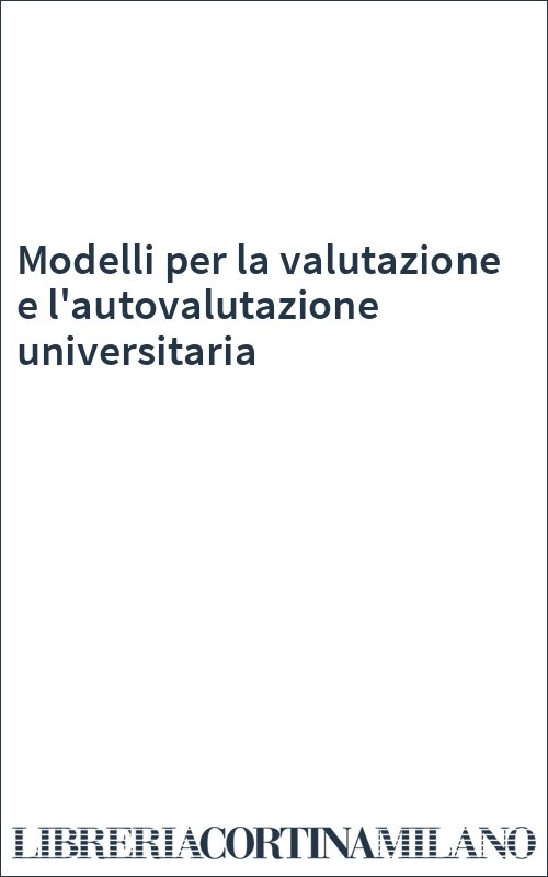 Modelli per la valutazione e l'autovalutazione universitaria