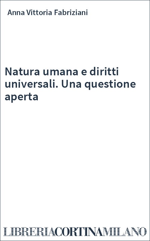Natura umana e diritti universali. Una questione aperta