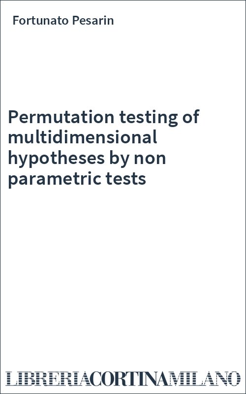 Permutation testing of multidimensional hypotheses by non parametric tests