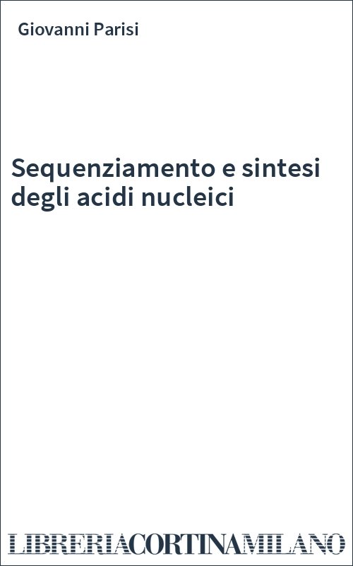 Sequenziamento e sintesi degli acidi nucleici