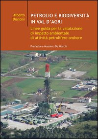 Petrolio e biodiversità in Val d'Agri. Linee guida per la valutazione di impatto ambientale di attività petrolifere onshore