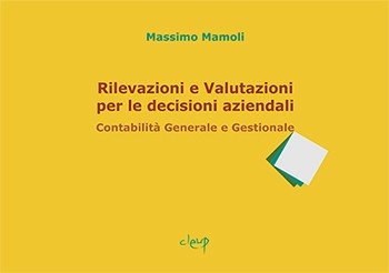 Rilevazioni e valutazioni per le decisioni aziendali