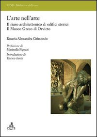 L'arte nell'arte. Il riuso architettonico di edifici storici. Il Museo greco di Orvieto