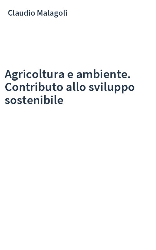Agricoltura e ambiente. Contributo allo sviluppo sostenibile