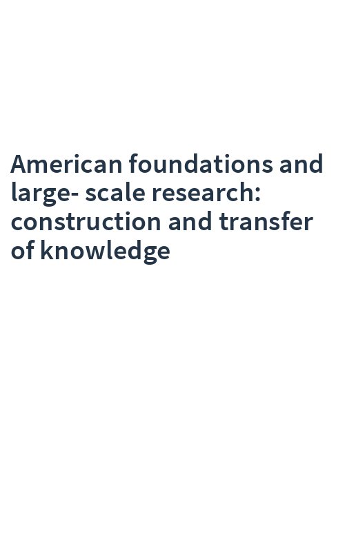 American foundations and large-scale research: construction and transfer of knowledge