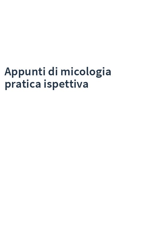 Appunti di micologia pratica ispettiva