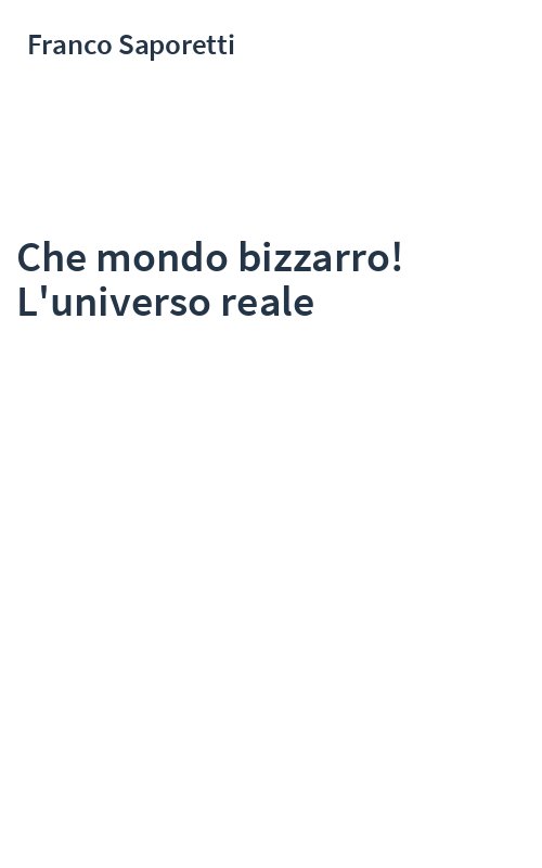 Che mondo bizzarro! L'universo reale