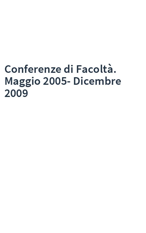 Conferenze di Facoltà. Maggio 2005-Dicembre 2009