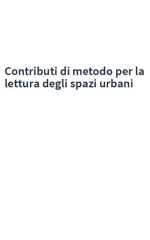 Contributi di metodo per la lettura degli spazi urbani